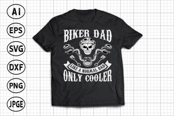 Biker Dad Like a Normal Dad Graphics & T-Shirt Designs