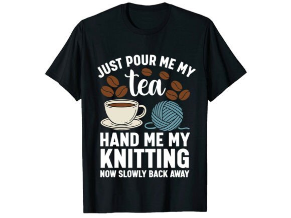 Funny Knitting and Tea T-Shirt Design Graphics