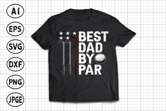 Golf Best Dad by Par Graphics & T-Shirt Designs