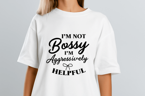 I’m Not Bossy SVG, PNG, Canva Template: Graphics for Hoodies & Sweatshirts